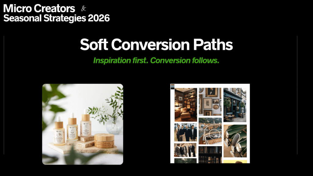 Soft conversion path showing lifestyle inspiration that naturally leads to purchase decisions.
